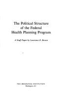 Cover of The political structure of the federal health planning program by Brown, Lawrence D.