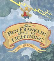 Front cover of How Ben Franklin Stole the Lightning by Rosalyn Schanzer