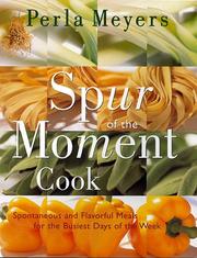 Cover of Spur of the moment cook by Perla Meyers