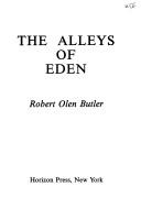 Front cover of The Alleys of Eden by Robert Olen Butler