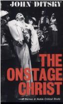 Cover of The onstage Christ by John Ditsky