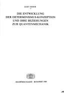Front cover of Die Entwicklung der Determinismus-Konzeption und ihre Beziehungen zur Quantenmechanik by Judit Fodor