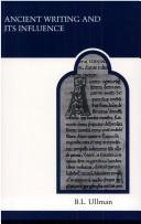 Cover of Ancient writing and its influence by B. L. Ullman