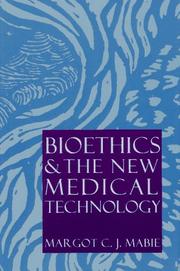Front cover of Bioethics & the new medical technology by Margot C. J. Mabie