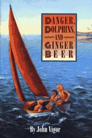 Cover of Dang er, dolphins, and ginger beer by John Vigor