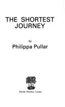 Cover of The Shortest Journey by Philippa Pullar
