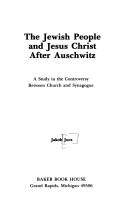 Front cover of The Jewish people and Jesus Christ after Auschwitz by Jakób Jocz