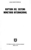 Front cover of Ruptura del sistema monetario internacional by Alma de María Chapoy Bonifaz