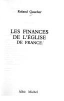 Front cover of Les finances de l'Église de France by Roland Gaucher