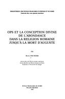 Front cover of Ops et la conception divine de l'abondance dans la religion romaine jusqu'à la mort d'Auguste by Pierre Pouthier