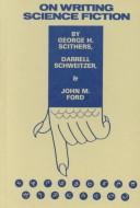 Cover of On writing science fiction by George H. Scithers