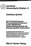 Front cover of Zur Finanzierung von Kernenergieinvestitionen in der öffentlichen Elektrizitätswirtschaft der Bundesrepublik Deutschland by Karlheinz Krichel