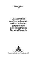 Front cover of Das Verhältnis von Beobachtungs- und theoretischer Sprache in der Erkenntnistheorie Bertrand Russells by Dieter Würtz