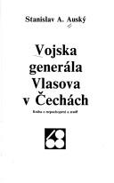 Front cover of Vojska generála Vlasova v Čechách by Stanislav A. Auský