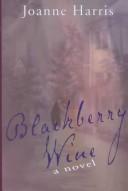 Front cover of Blackberry Wine by Joanne Harris