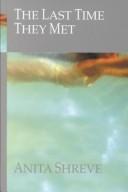 Front cover of The last time they met by Anita Shreve