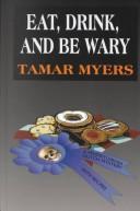 Front cover of Eat, drink, and be wary by Tamar Myers