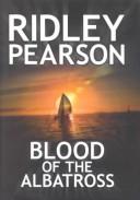 Front cover of Blood of the albatross by Ridley Pearson