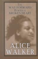 Front cover of The way forward is with a broken heart by Alice Walker