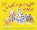 Front cover of The wriggly, wriggly baby by Jessica Clerk