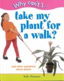 Front cover of Take my plant for a walk? by Ruth Thomson