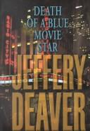 Front cover of Death of a blue movie star by Jeffery Deaver