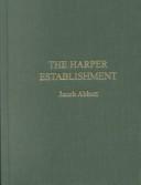Cover of The Harper establishment, or by Jacob Abbott