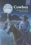 Front cover of Lone cowboy and other selections by Newbery authors by Martin H. Greenberg