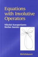 Front cover of Equations with involutive operators by N. K. Karapeti͡ant͡s