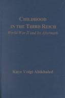 Front cover of Childhood in the Third Reich by Kaye Voigt Abikhaled