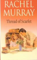 Front cover of Thread Of Scarlet by Rachel Murray
