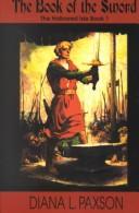 Cover of The book of the sword by Diana L. Paxson