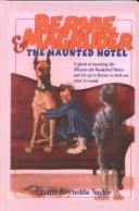 Front cover of Bernie Magruder and the Haunted Hotel by Phyllis Reynolds Naylor