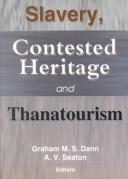 Front cover of Slavery, contested heritage, and thanatourism by A. V. Seaton