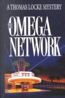 Front cover of The Omega network : a Thomas Locke mystery by T. Davis Bunn