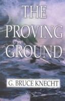 Cover of The proving ground by G. Bruce Knecht