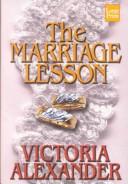 Cover of The marriage lesson by Victoria Alexander