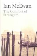 Front cover of The Comfort of Strangers by Ian McEwan