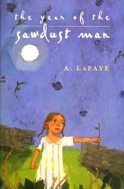 Front cover of The year of the Sawdust Man by A. LaFaye