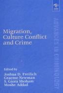 Cover of Migration, culture conflict and crime by Joshua D. Freilich