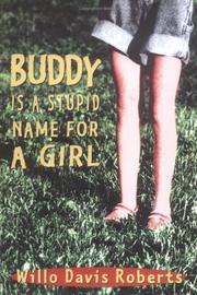 Front cover of Buddy is a stupid name for a girl by Willo Davis Roberts