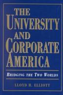 Front cover of The university and corporate America by Lloyd H. Elliott