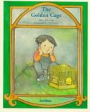 Front cover of The golden cage by Alma Flor Ada