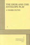 Front cover of The deer and the antelope play by Mark Dunn