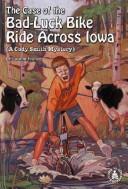 Cover of The case of the bad-luck bike ride across Iowa by Dorothy Brenner Francis