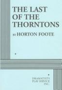 Front cover of The last of the Thorntons by Horton Foote