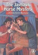 Cover of The jayhawk horse mystery by Dorothy Brenner Francis