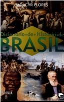 Front cover of Dicionário de história do Brasil by Moacyr Flores