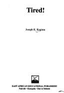 Cover of Tired! by Joseph K. Kagimu
