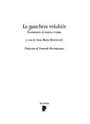 Front cover of La maschera volubile by Anna Maria Monteverdi